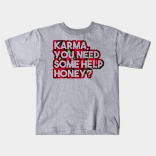 Karma, you need some help? - funny floral karma quote roses Kids T-Shirt